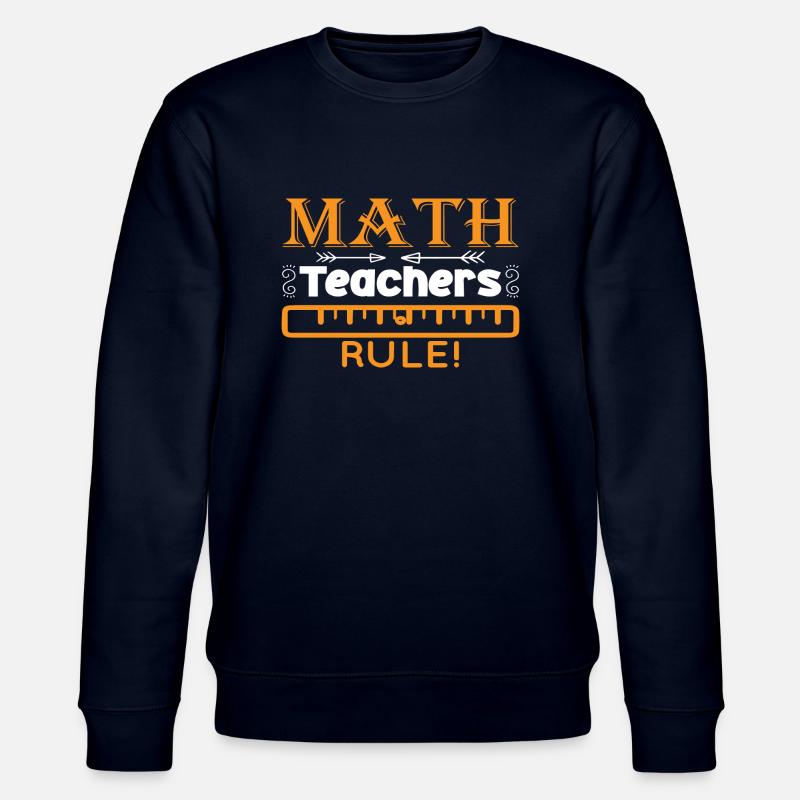 Math Teachers Rule - Stanley/Stella Unisex Bio-Sweatshirt CHANGER  - Navy