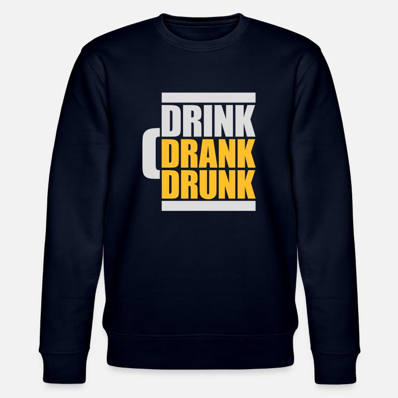 drink drank drunk quote - Stanley/Stella CHANGER Unisex Organic Sweatshirt - navy