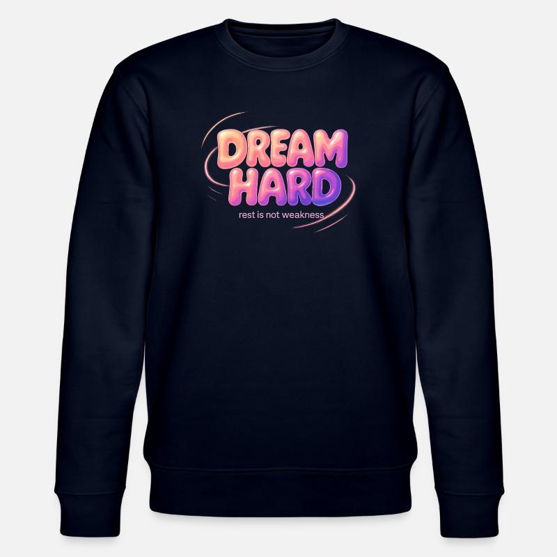 Dream Hard - Stanley/Stella Unisex Bio-Sweatshirt CHANGER  - Navy