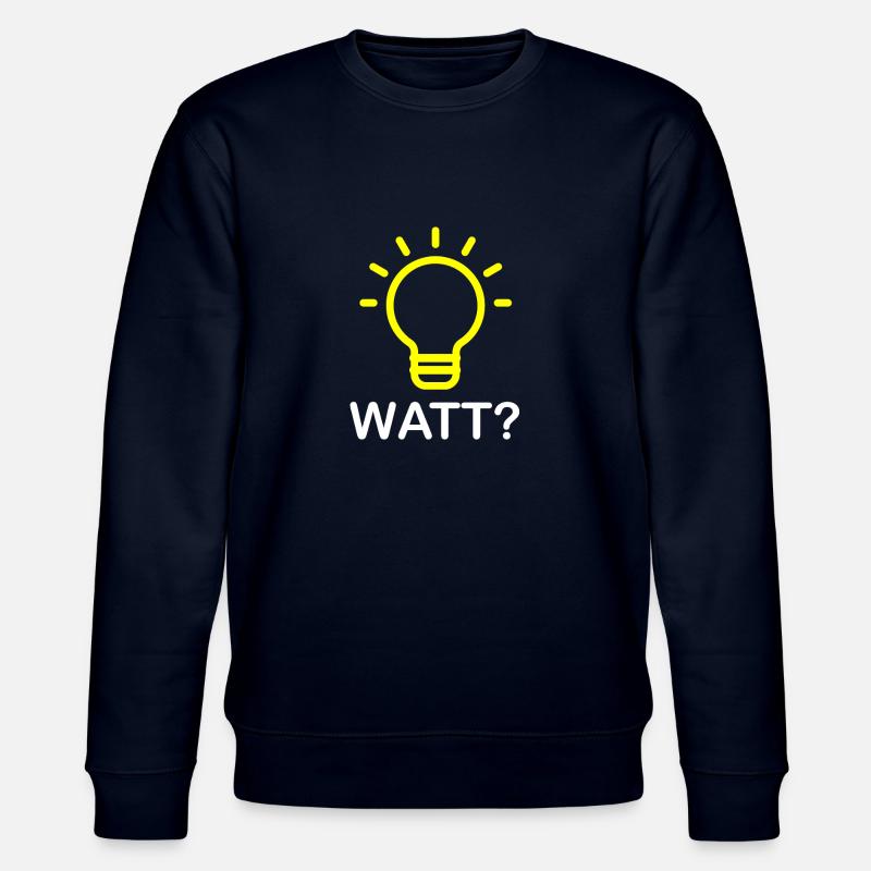 Watt? - Cadeau drôle d'électricien d'ampoule - Sweat bio CHANGER Stanley/Stella Unisexe - marine