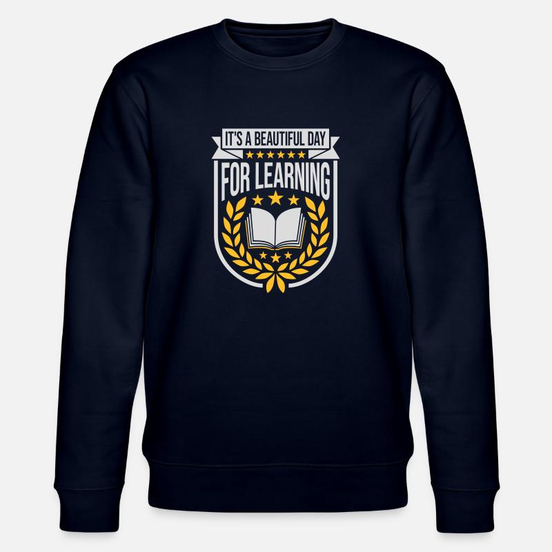 beautiful day for learning - Stanley/Stella CHANGER Unisex Organic Sweatshirt - navy