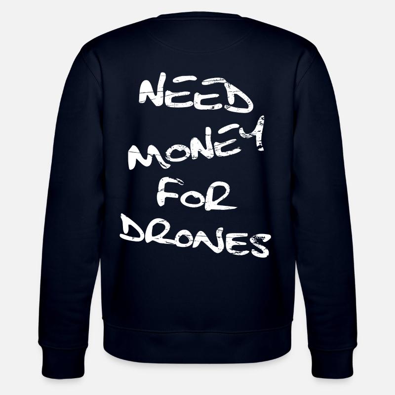Need Money For Drones - Stanley/Stella Unisex Bio-Sweatshirt CHANGER  - Navy