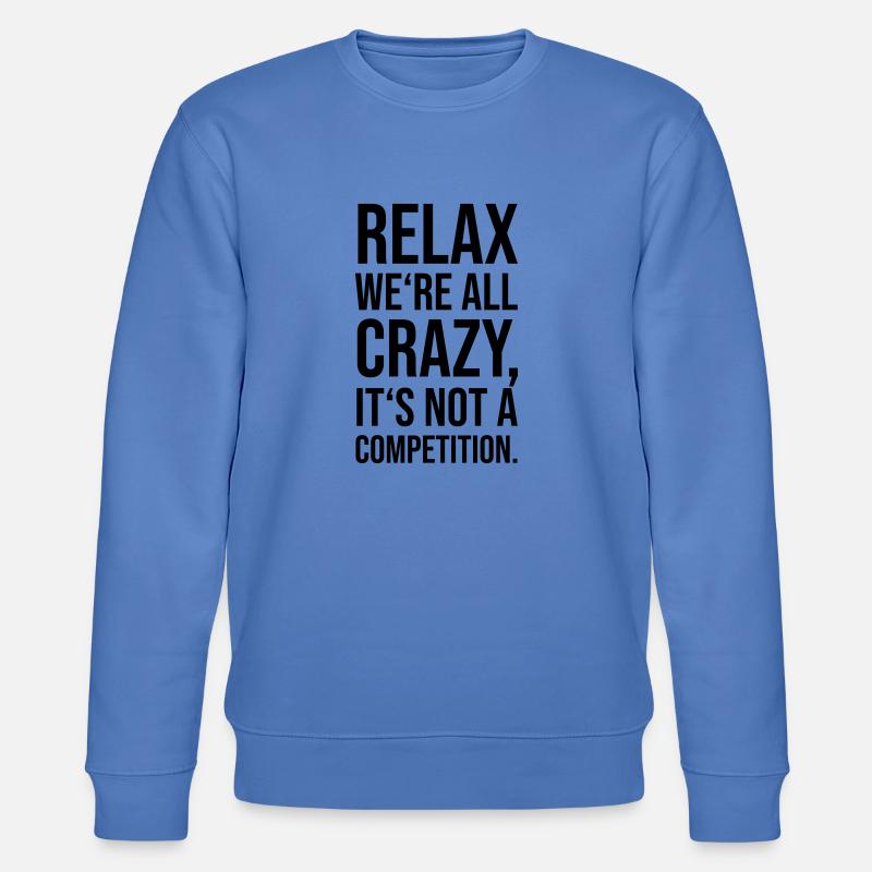 Relax we’re all crazy - Stanley/Stella Unisex Bio-Sweatshirt CHANGER  - Blau