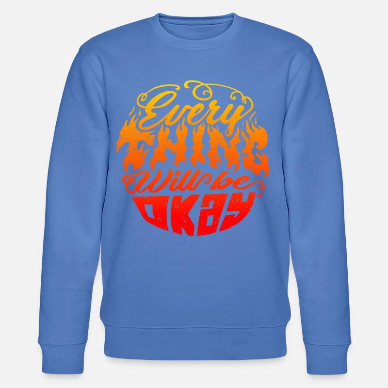 Everything Will Be Okay – Flame Lettering - Stanley/Stella CHANGER Unisex Organic Sweatshirt - bright blue