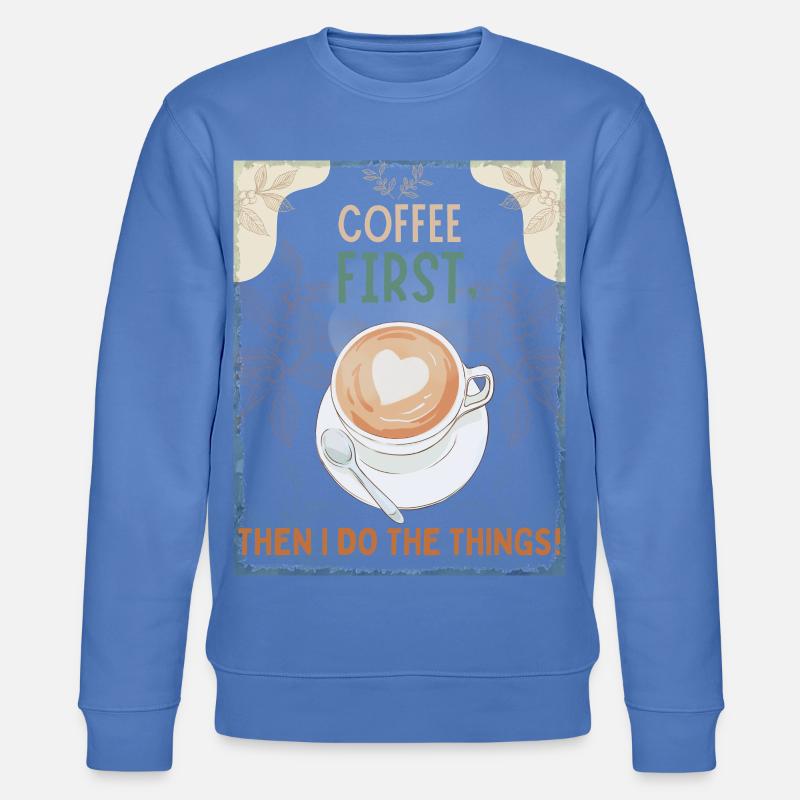 Coffee First – Then I Function - Stanley/Stella Unisex Bio-Sweatshirt CHANGER  - Blau
