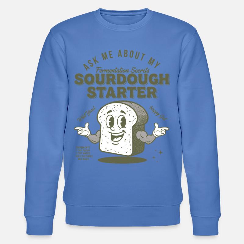 Sourdough Starter Bread Baking Baker Sourdough - Stanley/Stella CHANGER Unisex Organic Sweatshirt - bright blue