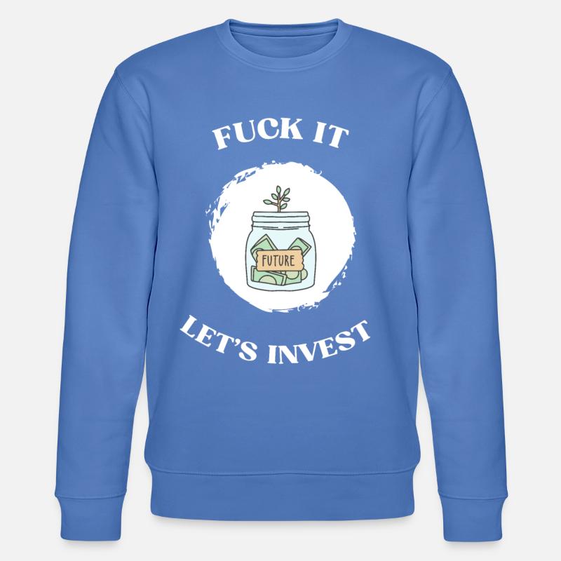 ça permet d’investir - Sweat bio CHANGER Stanley/Stella Unisexe - bleu