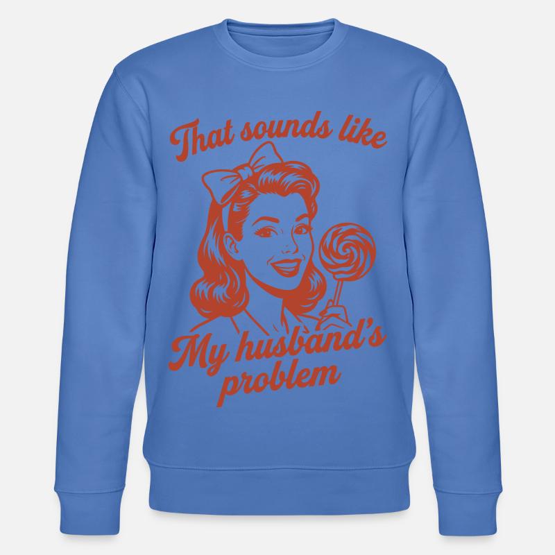 Husband's Problem – Lustiger Ehefrau Spruch - Stanley/Stella Unisex Bio-Sweatshirt CHANGER  - Blau