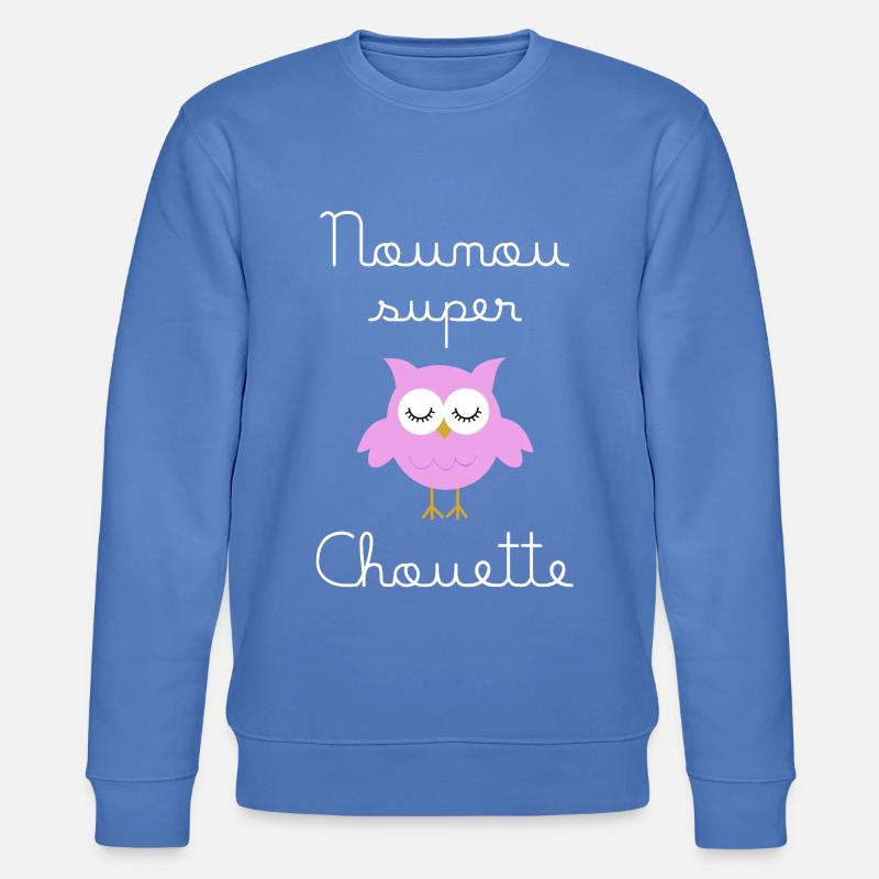 Nounou super chouette (écrit blanc) - Sweat bio CHANGER Stanley/Stella Unisexe - bleu