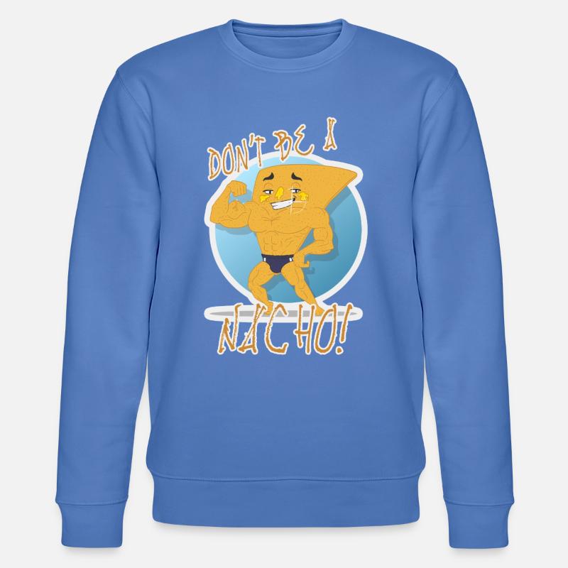 Don't Be a Nacho - Stanley/Stella Unisex Bio-Sweatshirt CHANGER  - Blau