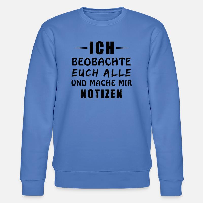 Ich beobachte euch alle - Stanley/Stella Unisex Bio-Sweatshirt CHANGER  - Blau