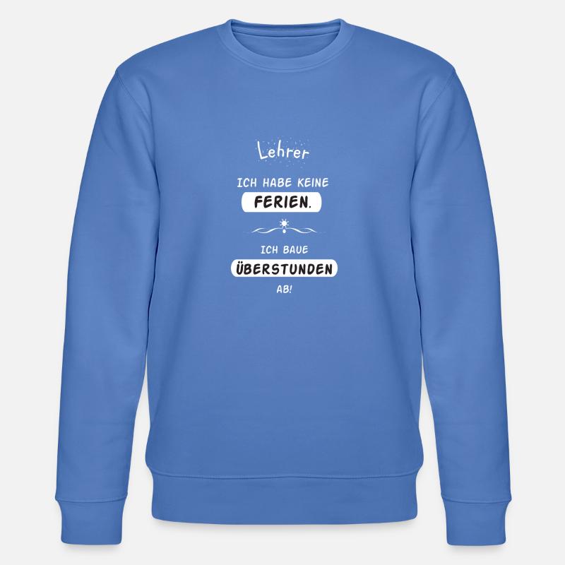 Lehrer Ferien - Stanley/Stella Unisex Bio-Sweatshirt CHANGER  - Blau