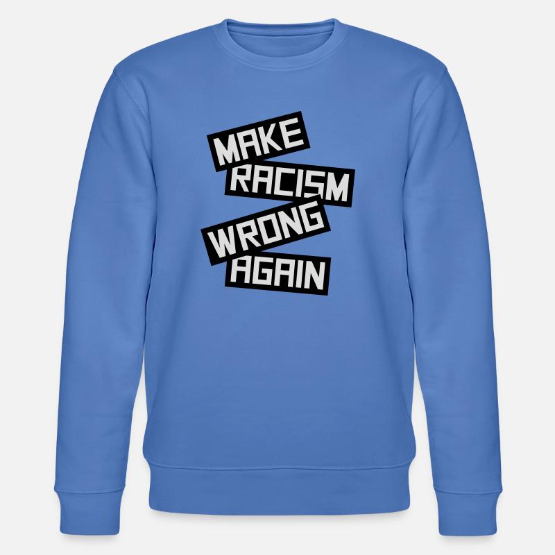 make racism wrong again - Stanley/Stella CHANGER Unisex Organic Sweatshirt - bright blue