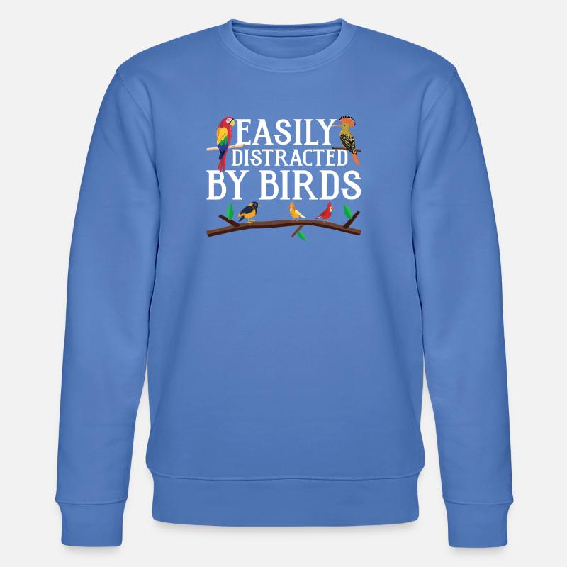 Facilement distrait par les oiseaux - Sweat bio CHANGER Stanley/Stella Unisexe - bleu