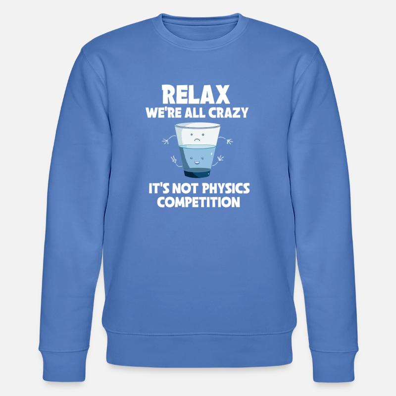 Physik Phyiker Physikstudent Physiklehrer - Stanley/Stella Unisex Bio-Sweatshirt CHANGER  - Blau
