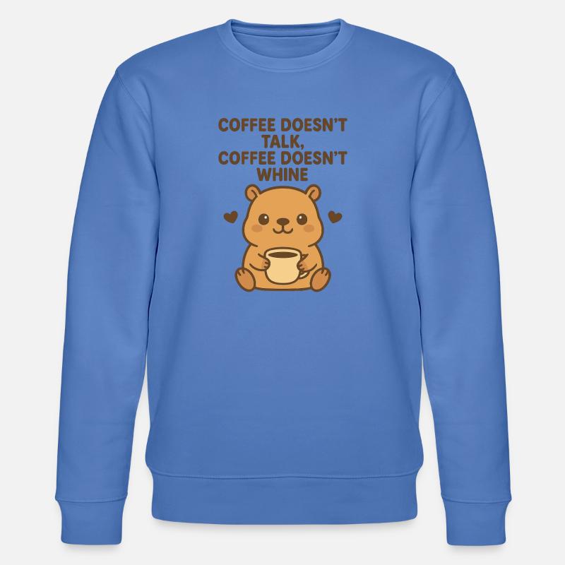 Coffee doesn't make much talk - Stanley/Stella CHANGER Unisex Organic Sweatshirt - bright blue
