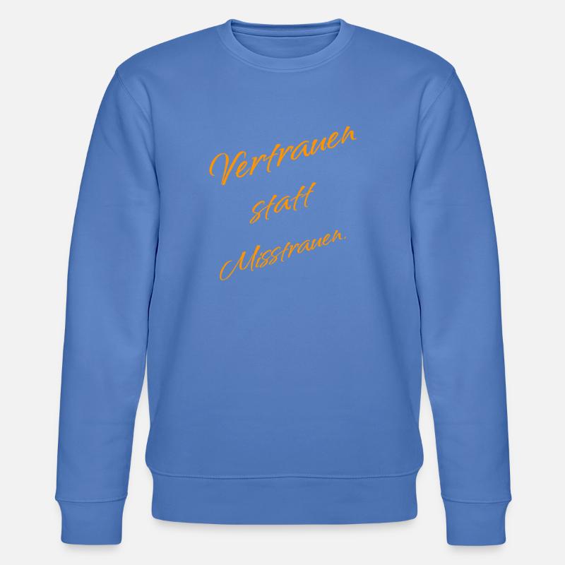 Vertrauen statt Misstrauen – Mindset Spruch - Sweat bio CHANGER Stanley/Stella Unisexe - bleu