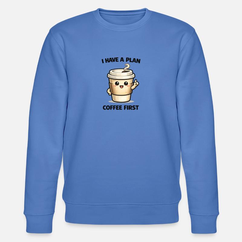 Café d’abord – Mon plan - Sweat bio CHANGER Stanley/Stella Unisexe - bleu
