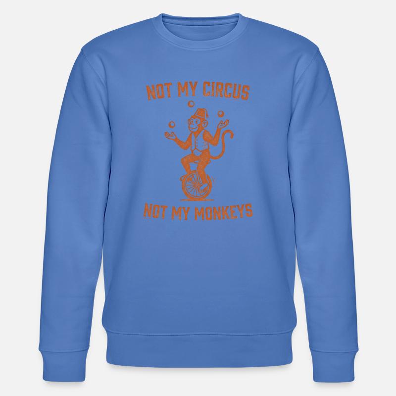 Pas mon cirque, pas mes singes - Sweat bio CHANGER Stanley/Stella Unisexe - bleu