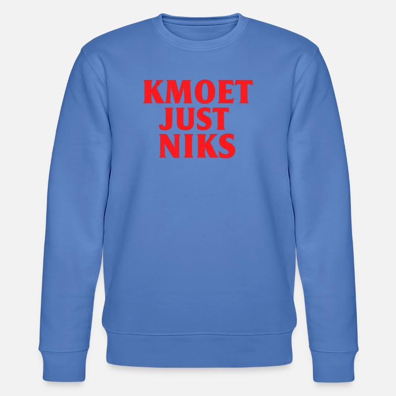 Kmoet just nothing, Antwerp dialect Shirts - Stanley/Stella CHANGER Unisex Organic Sweatshirt - bright blue