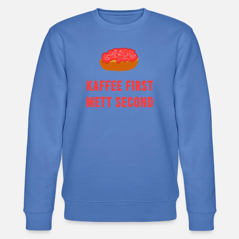 Kaffee first Mett second Frühstück Mettbrötchen - Stanley/Stella Unisex Bio-Sweatshirt CHANGER  - Blau
