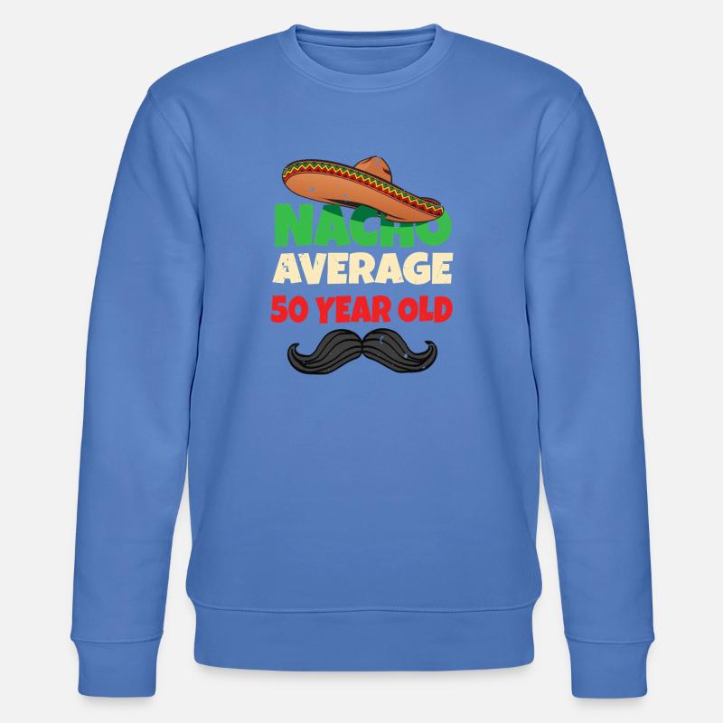 Nacho Average 50 Year Old - Stanley/Stella CHANGER Unisex Organic Sweatshirt - bright blue