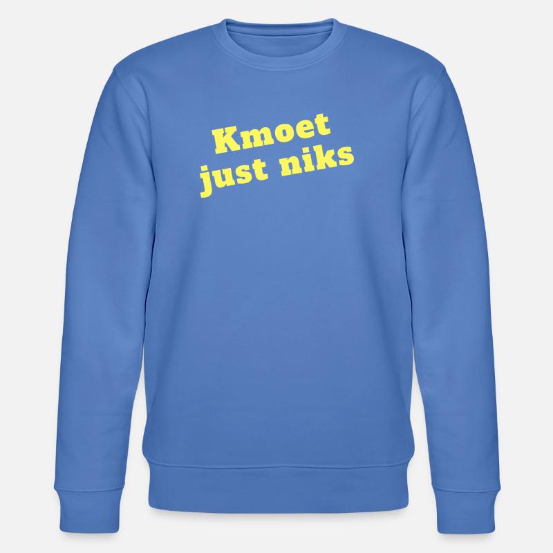 Kmoet just nothing, Antwerp dialect Shirts - Stanley/Stella CHANGER Unisex Organic Sweatshirt - bright blue