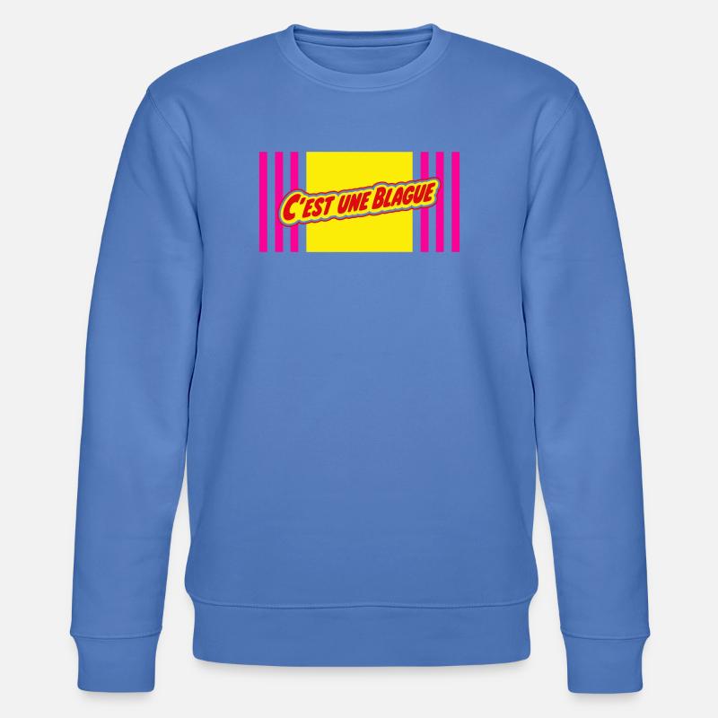 C'est une blague - Sweat bio CHANGER Stanley/Stella Unisexe - bleu