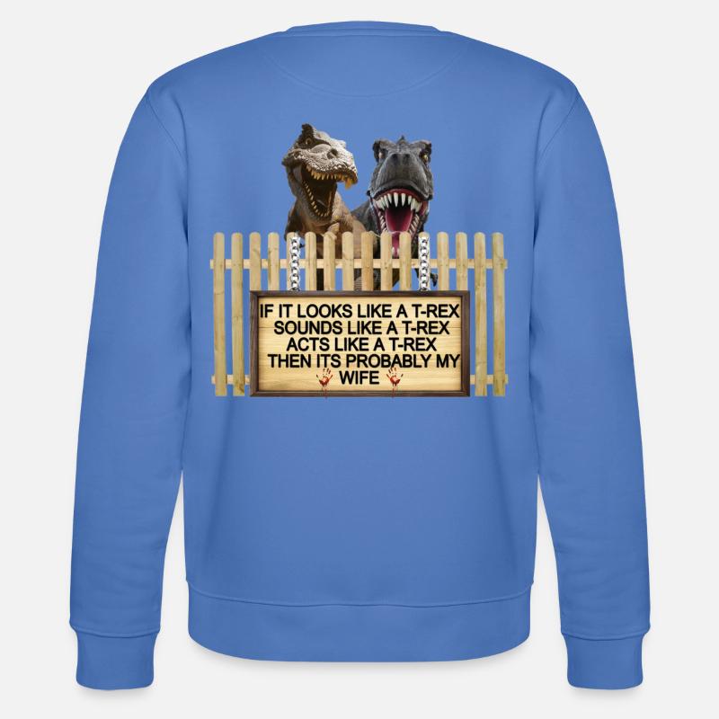 TREX Ehefrau Witz Zeichen T-Shirt - Stanley/Stella Unisex Bio-Sweatshirt CHANGER - Blau