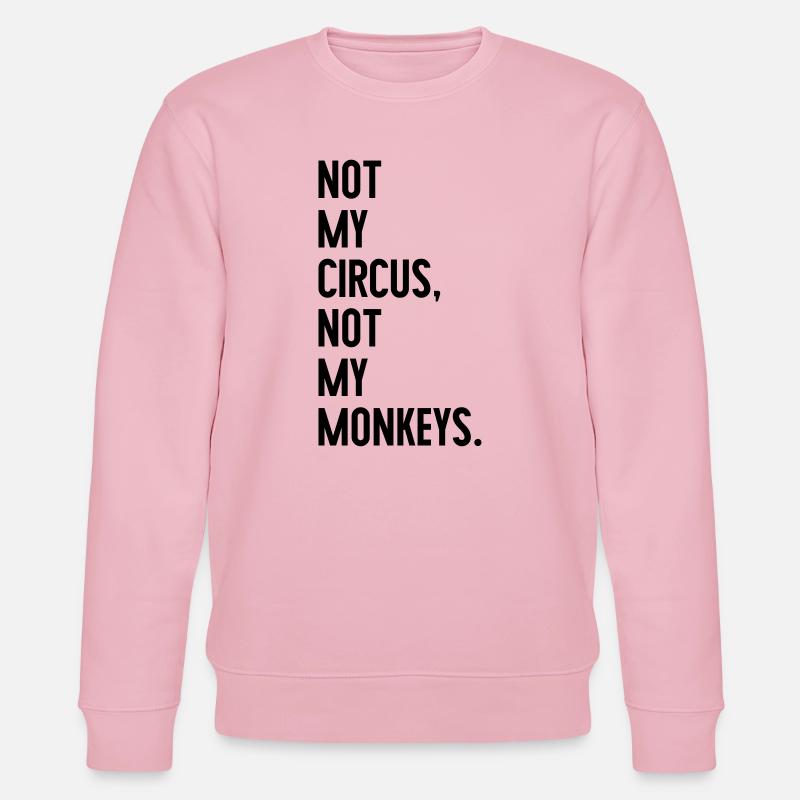 Pas mon cirque, pas mes singes - Sweat bio CHANGER Stanley/Stella Unisexe - rose pâle