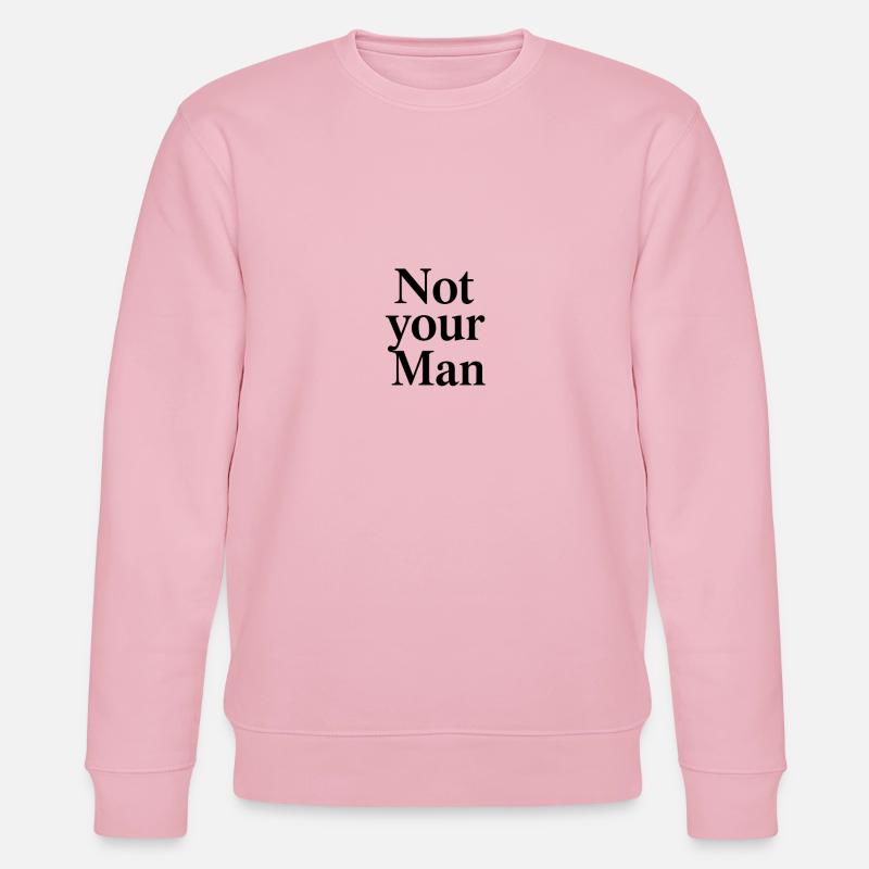 Not your Man - Stanley/Stella Unisex Bio-Sweatshirt CHANGER  - Hellrosa