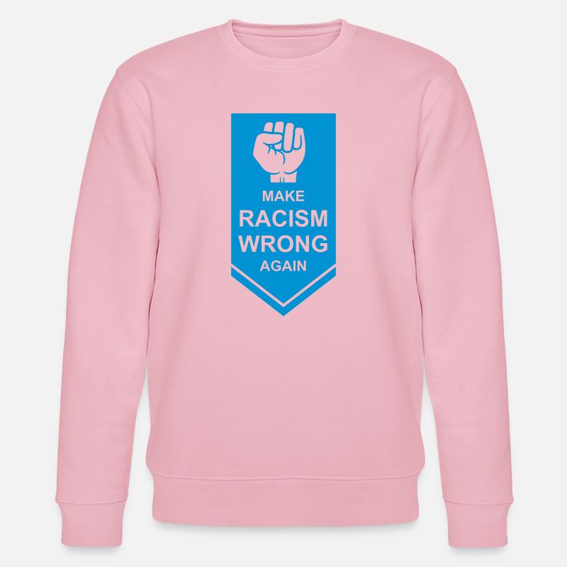 make racism wrong again - Stanley/Stella Unisex Bio-Sweatshirt CHANGER  - Hellrosa