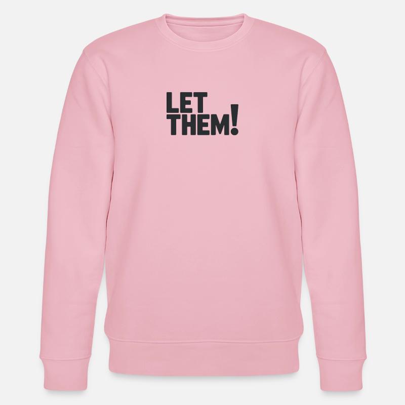 Let Them!  A Clean Mindset Statement - Stanley/Stella CHANGER Unisex Organic Sweatshirt - cotton pink