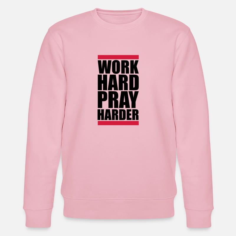 travailler dur prier plus dur travailler dur jesus cross ch - Sweat bio CHANGER Stanley/Stella Unisexe - rose pâle