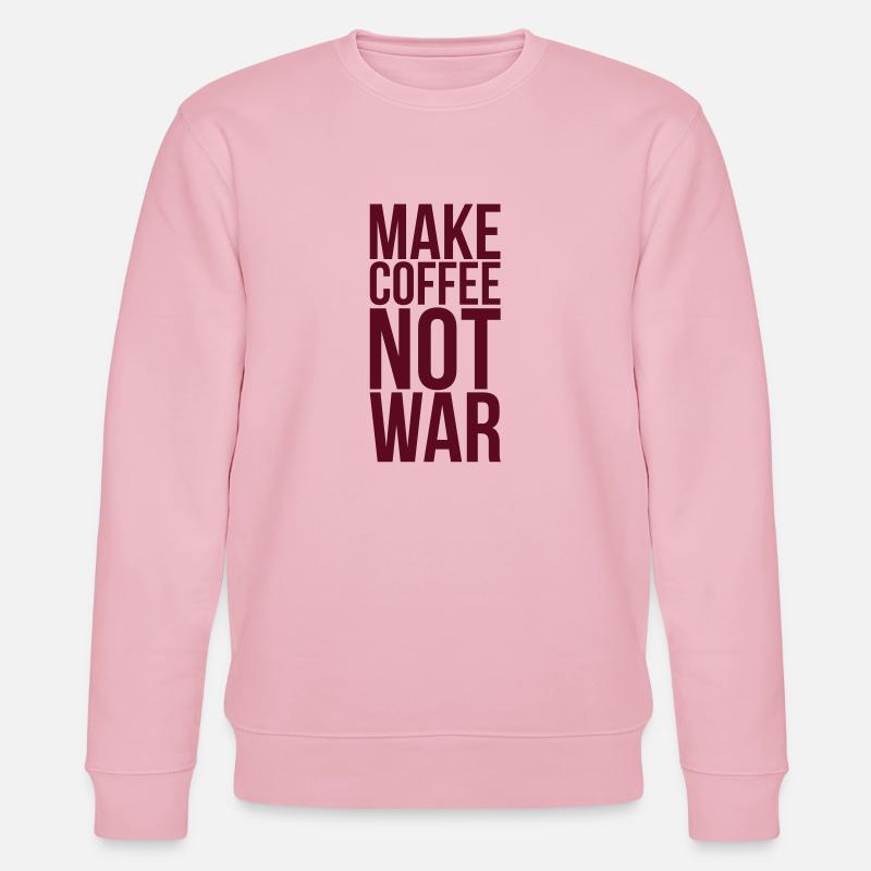 Make coffee not war - Stanley/Stella CHANGER Unisex Organic Sweatshirt - cotton pink