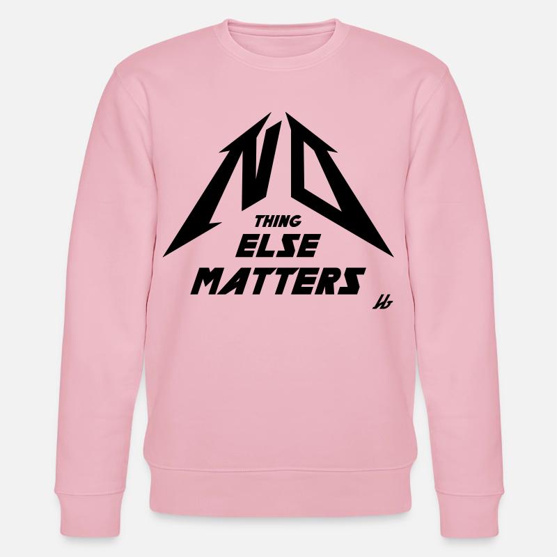 NO THING ELSE MATTERS - Sweat bio CHANGER Stanley/Stella Unisexe - rose pâle