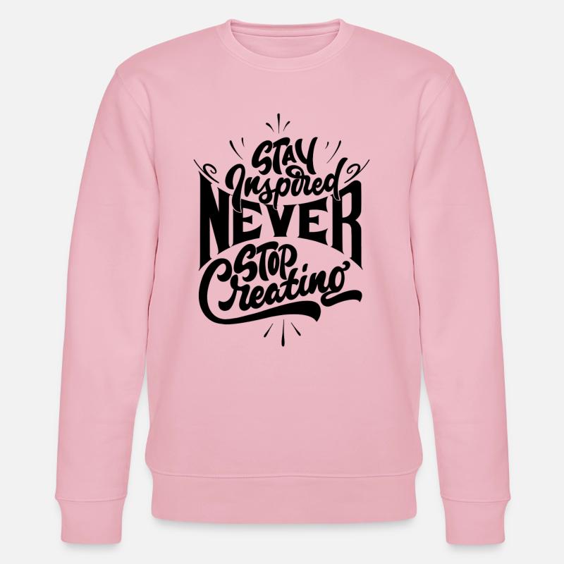 Stay inspired never stop creating - Stanley/Stella Unisex Bio-Sweatshirt CHANGER  - Hellrosa