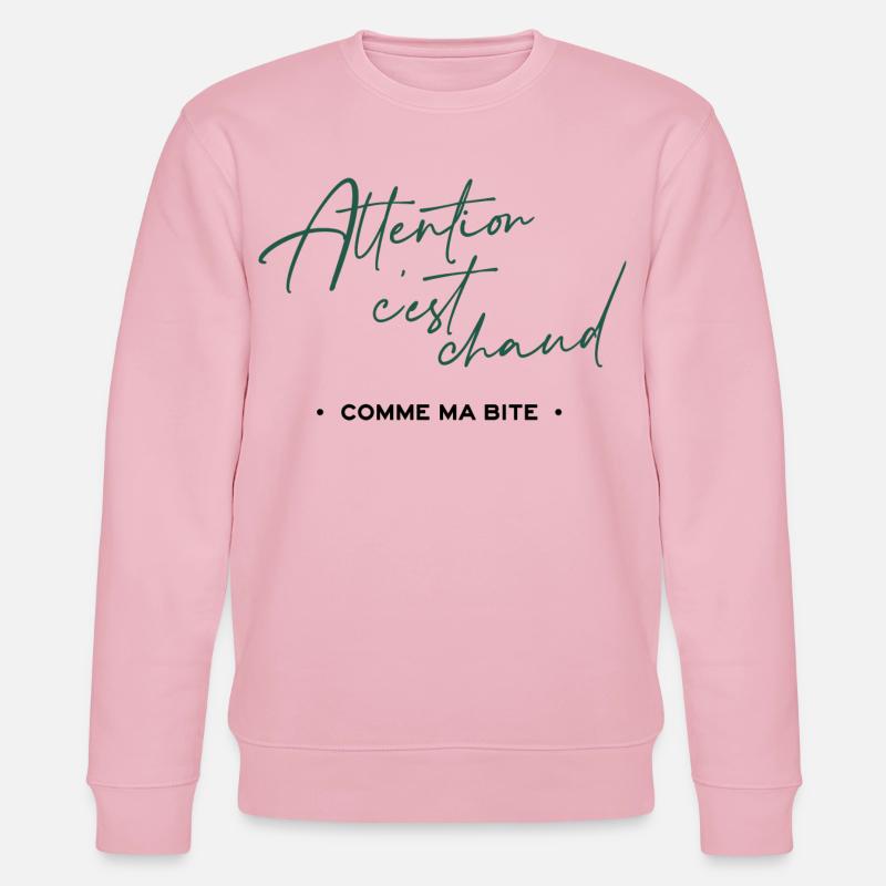 Attention c'est chaud, comme ma bite - Sweat bio CHANGER Stanley/Stella Unisexe - rose pâle