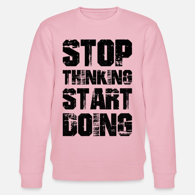 stop thinking start doing - Sweat bio CHANGER Stanley/Stella Unisexe - rose pâle