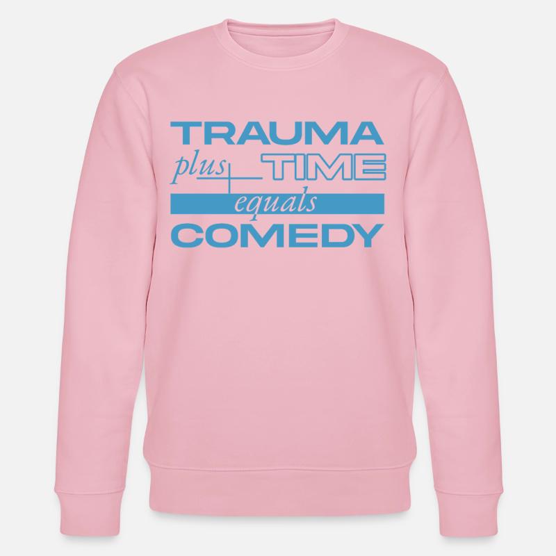 Trauma + Time = Comedy - Stanley/Stella CHANGER Unisex Organic Sweatshirt - cotton pink