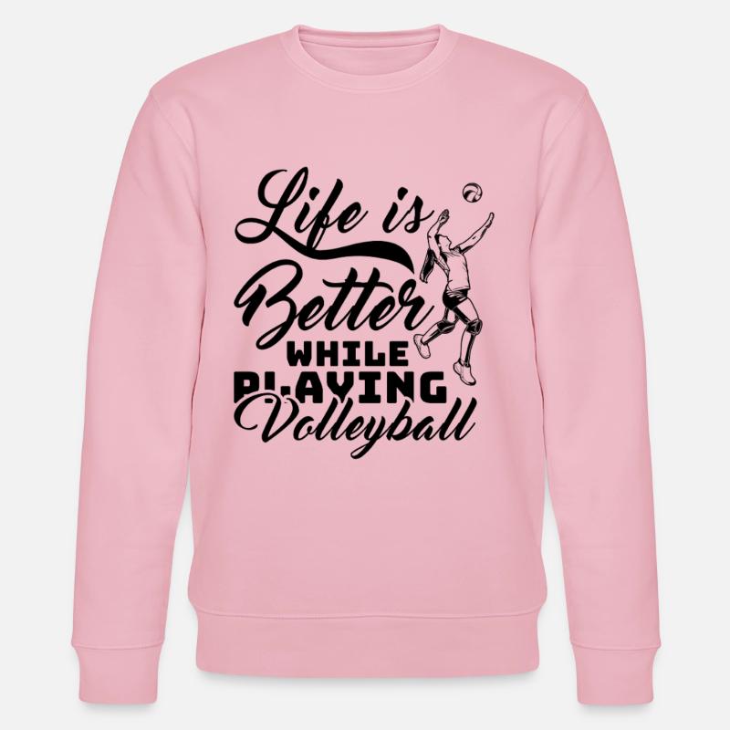 Life Is Better While Playing Volleyball - Stanley/Stella Unisex Bio-Sweatshirt CHANGER  - Hellrosa