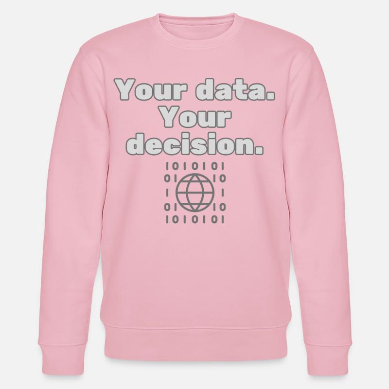 Your Data. Your Decision - Datenschutz Statement - Stanley/Stella Unisex Bio-Sweatshirt CHANGER  - Hellrosa