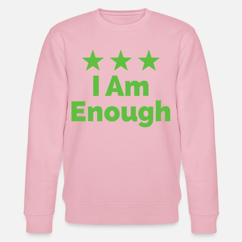 I Am Enough I'm Enough Statement - Stanley/Stella CHANGER Unisex Organic Sweatshirt - cotton pink