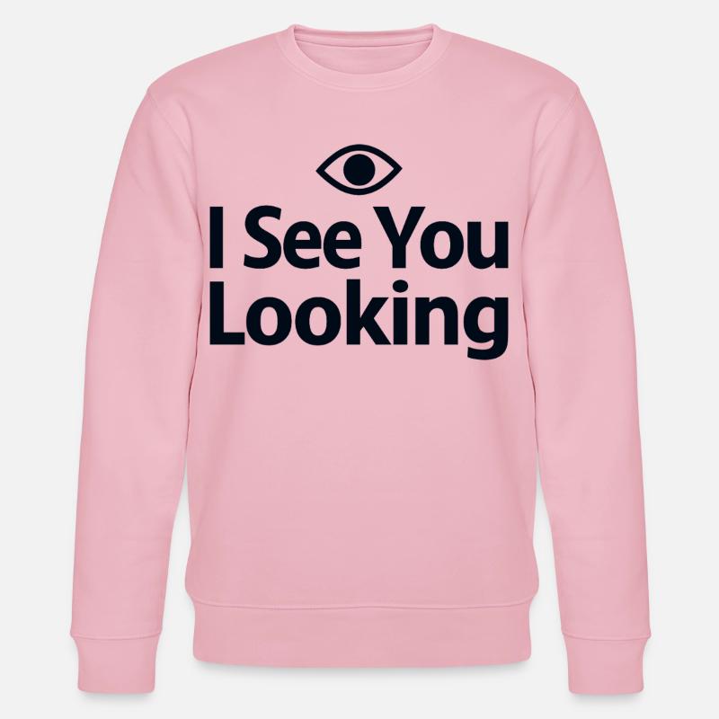 I See You Looking Statement Spruch - Stanley/Stella Unisex Bio-Sweatshirt CHANGER  - Hellrosa