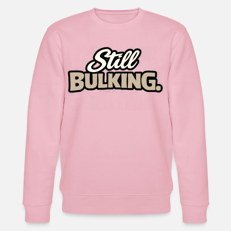 Still Bulking - Kraft-Statement - Stanley/Stella Unisex Bio-Sweatshirt CHANGER  - Hellrosa