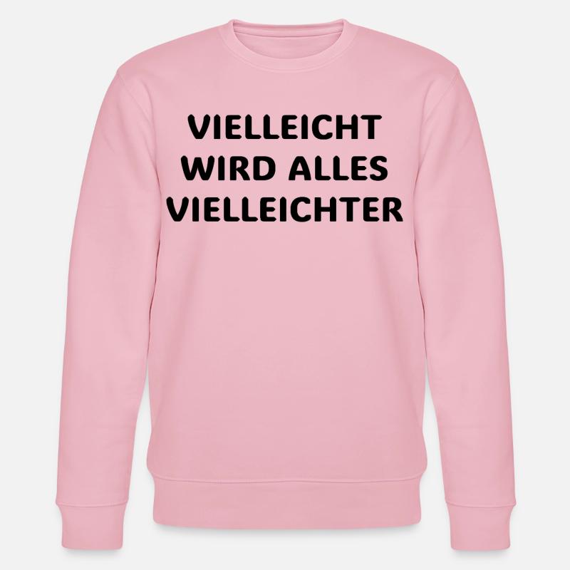 Vielleicht wird alles vielleichter Lustiger Spruch - Sweat bio CHANGER Stanley/Stella Unisexe - rose pâle