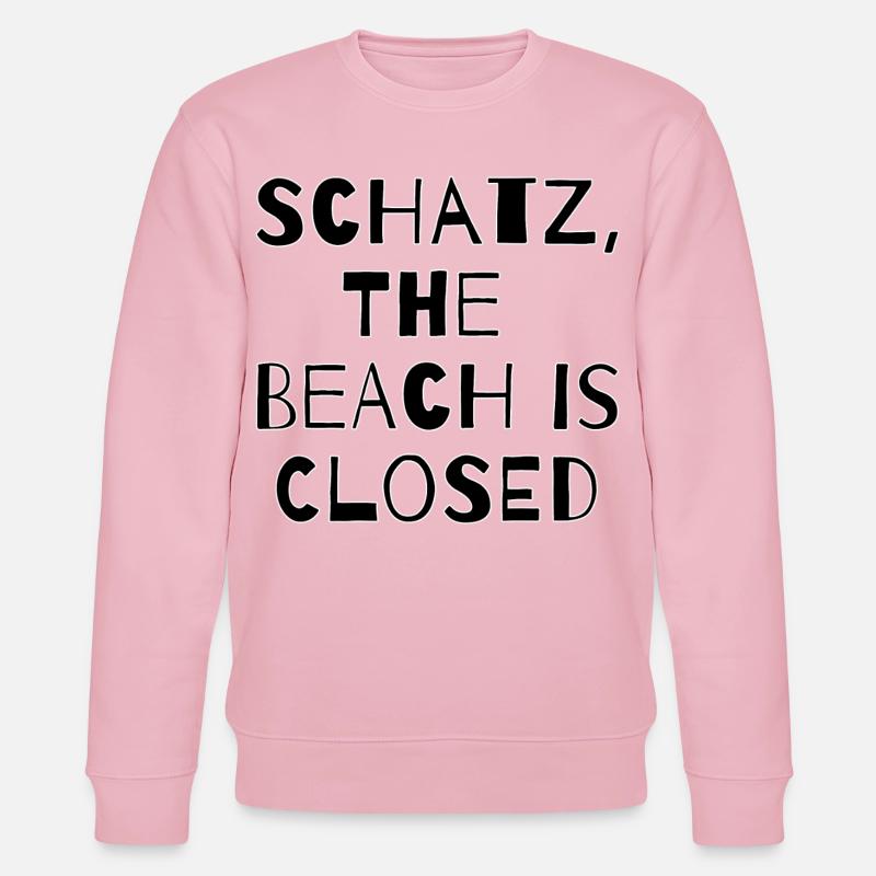 SCHATZ,THE BEACH IS CLOSED  - Stanley/Stella Unisex Bio-Sweatshirt CHANGER  - Hellrosa