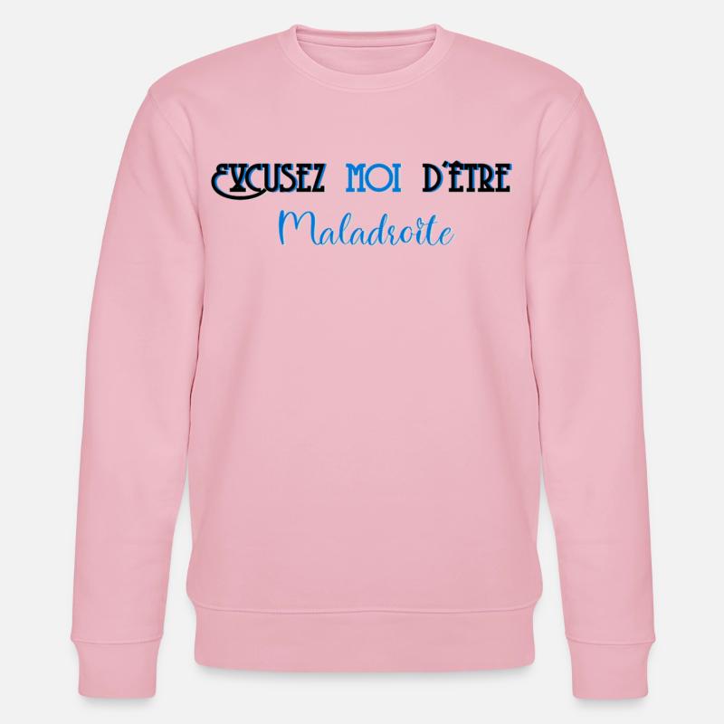 Excusez moi d etre maladroite - Sweat bio CHANGER Stanley/Stella Unisexe - rose pâle