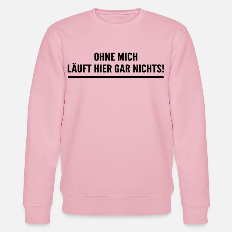 Without me, nothing works here! - Stanley/Stella CHANGER Unisex Organic Sweatshirt - cotton pink
