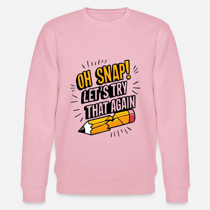 Oh Snap! Let's Try That Again - Stanley/Stella CHANGER Unisex Organic Sweatshirt - cotton pink